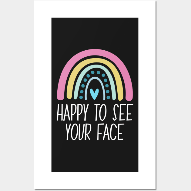 Happy To See Your Face - Back to School Teacher 2021 Happy First Day Of School Wall Art by yass-art